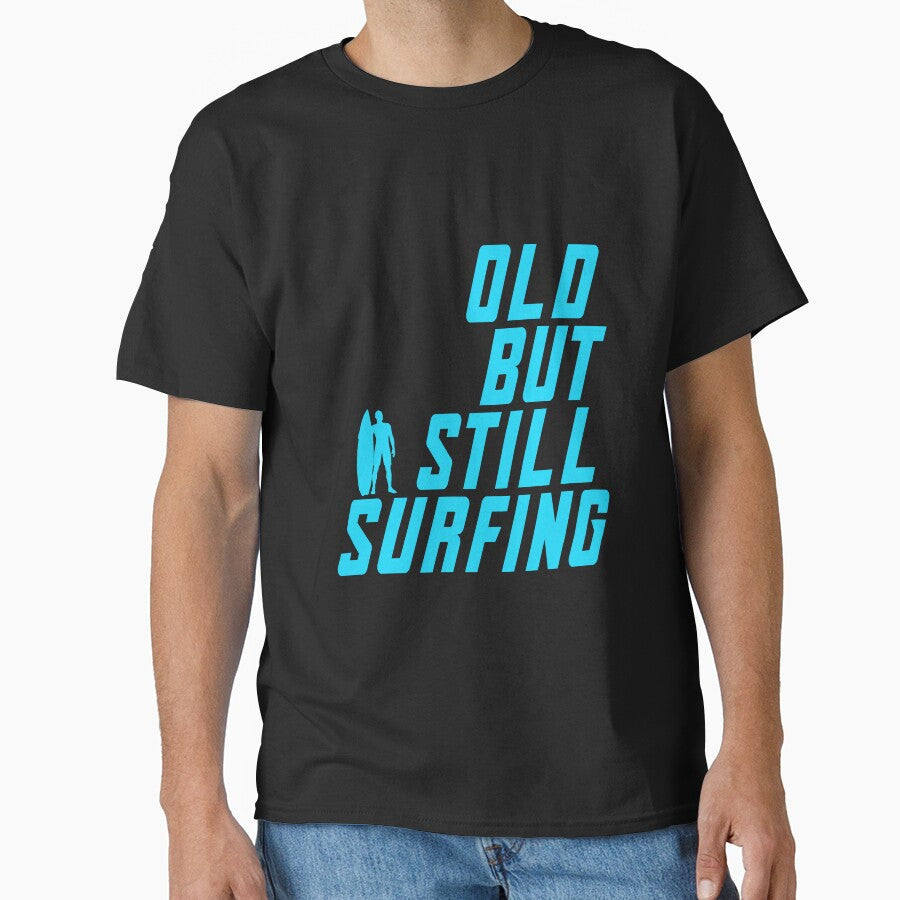 Old But Still Surfing by saulmedia - Adult & Kids T-Shirts, Sweatshirts & Hoodies apparel design preview 1