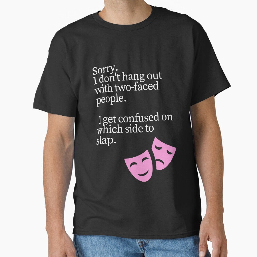 Sorry i don't hang out with two faced people by - Adult & Kids T-Shirts, Sweatshirts & Hoodies apparel design preview 1