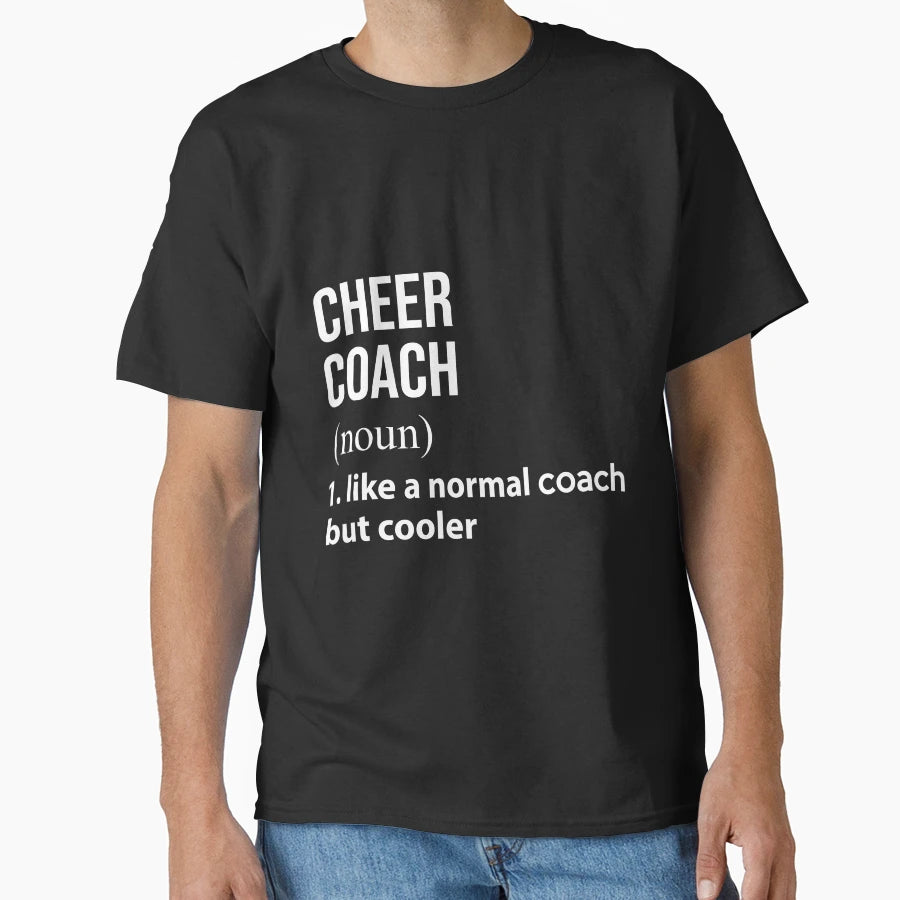 Cheer Coach Like Normal Coach But T-Shirt - Streetwear Style for Adults - T-Shirt, Sweatshirt, Hoodie