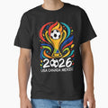 World Soccer Tournament 2026 Usa Canada T-Shirt - Trendy Graphic Men Women - T-Shirt, Sweatshirt, Hoodie