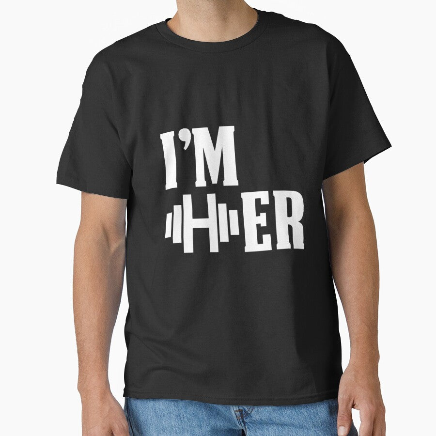 "I'm Her" Essential Fitness T- Redbubble by - Adult & Kids T-Shirts, Sweatshirts & Hoodies apparel design preview 1