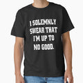Funny Sarcastic Humor I Solemnly Swear That I'm Up To - Adult & Kids T-Shirts, Sweatshirts & Hoodies apparel design preview 1
