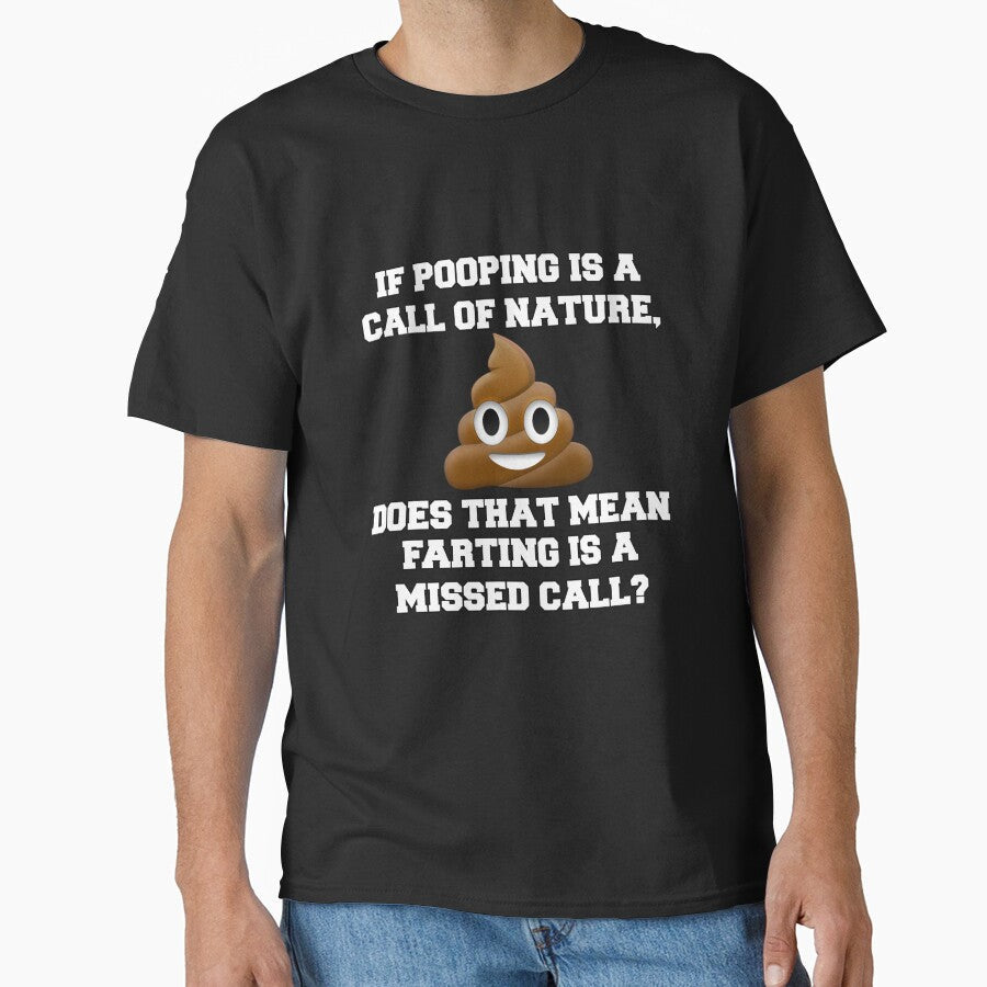 Funny Sarcastic Humor If Pooping Is A Call Of Nature - Adult & Kids T-Shirts, Sweatshirts & Hoodies apparel design preview 1