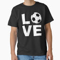 Soccer Lover Football Love Funny Gift T-Shirt - Novelty Apparel Unisex - T-Shirt, Sweatshirt, Hoodie