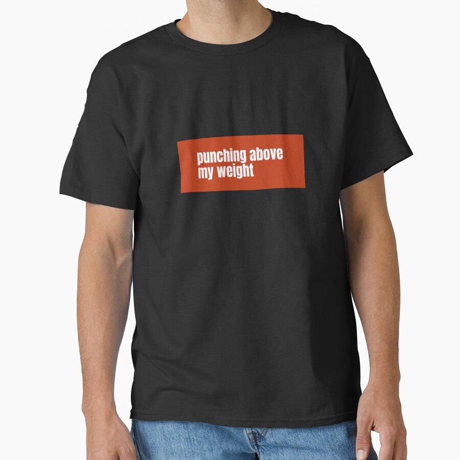Punching above my weight A Phrase About Exceeding - Adult & Kids T-Shirts, Sweatshirts & Hoodies apparel design preview 1
