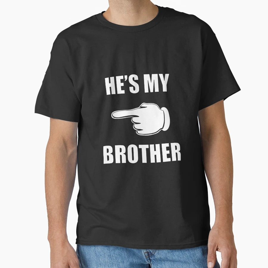 Hes My Brother T-Shirt - Aesthetic Graphic Men Women - T-Shirt, Sweatshirt, Hoodie