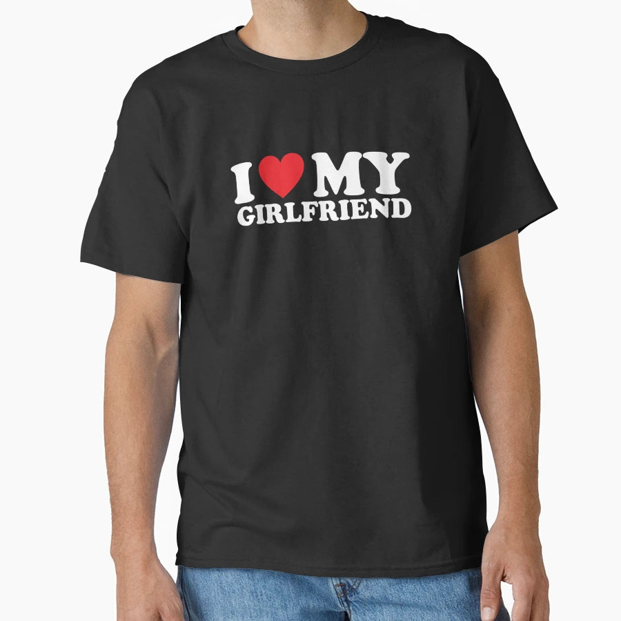 I Love My Girlfriend T-Shirt - Graphic Print for Adults - T-Shirt, Sweatshirt, Hoodie