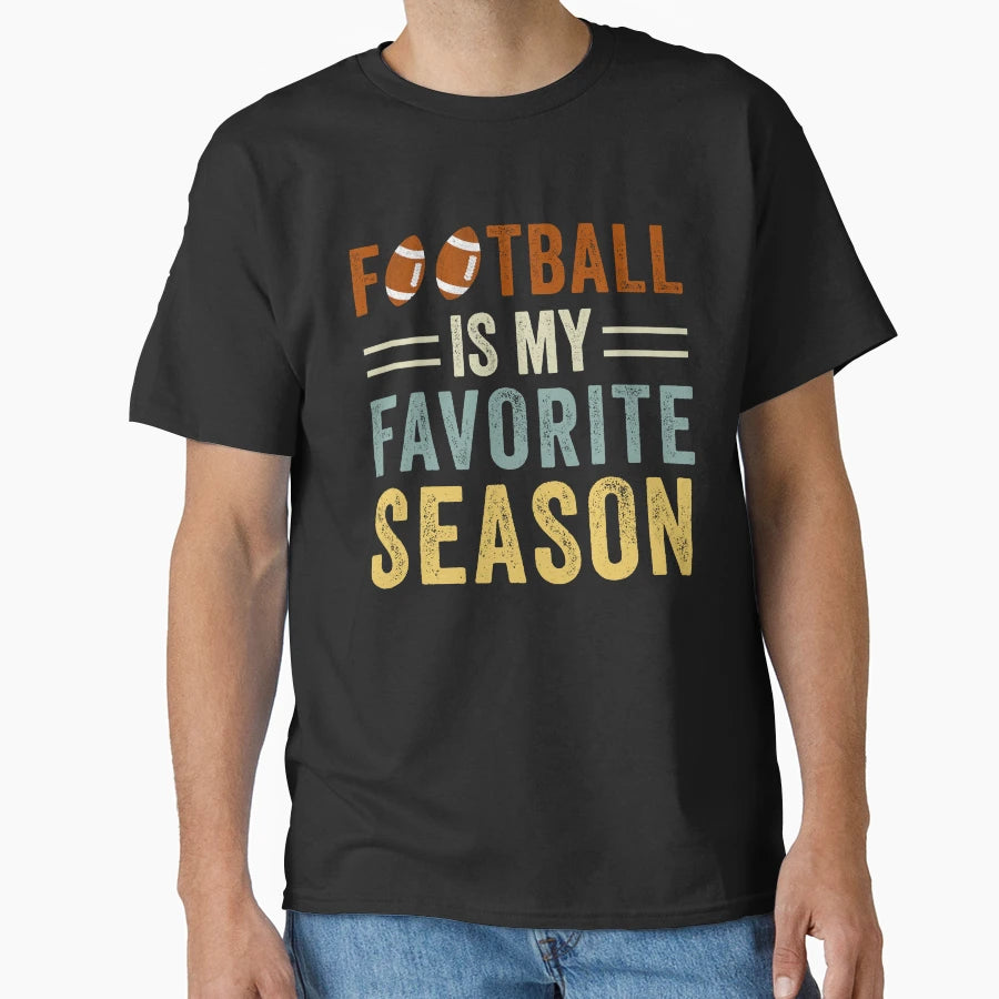 Football Is My Favorite Season T-Shirt - Custom Art Print Unisex - T-Shirt, Sweatshirt, Hoodie