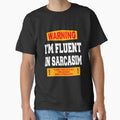 Funny Sarcastic Humor I'm Fluent In Sarcasm by - Adult & Kids T-Shirts, Sweatshirts & Hoodies apparel design preview 1