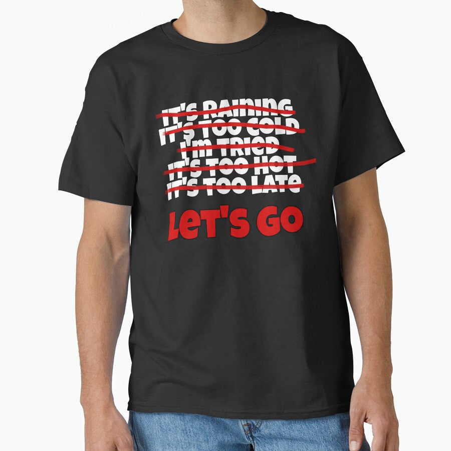 Let's go motivation quotes by sreckov-desig - Adult & Kids T-Shirts, Sweatshirts & Hoodies apparel design preview 1