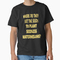Funny Sarcastic Saying Where Do They Get The Seeds To - Adult & Kids T-Shirts, Sweatshirts & Hoodies apparel design preview 1