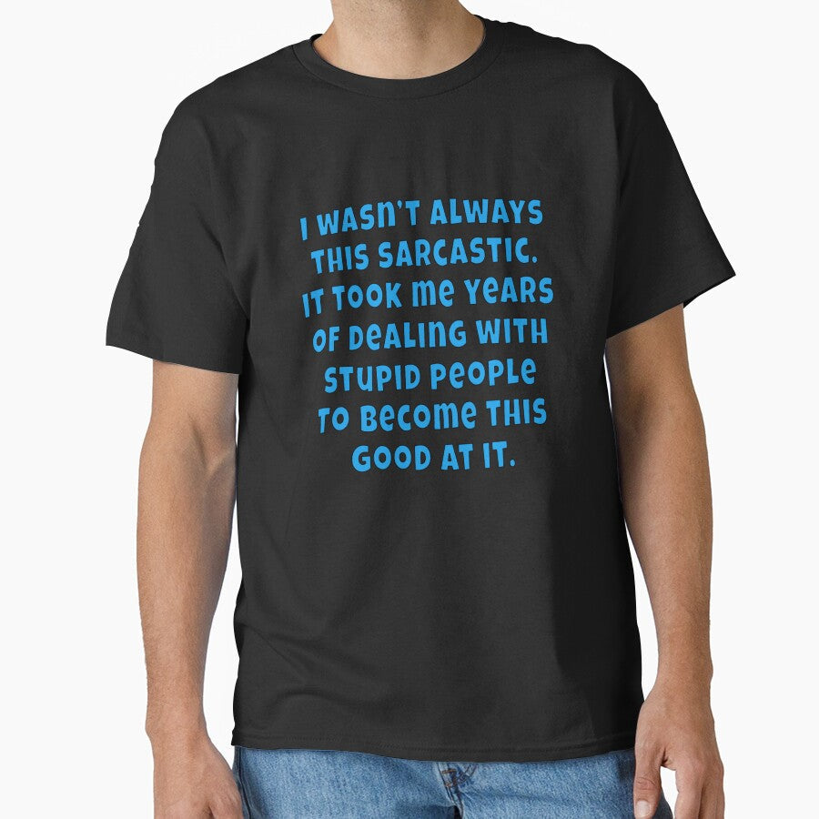 Funny Sarcastic Saying I Wasn't Always This by - Adult & Kids T-Shirts, Sweatshirts & Hoodies apparel design preview 1