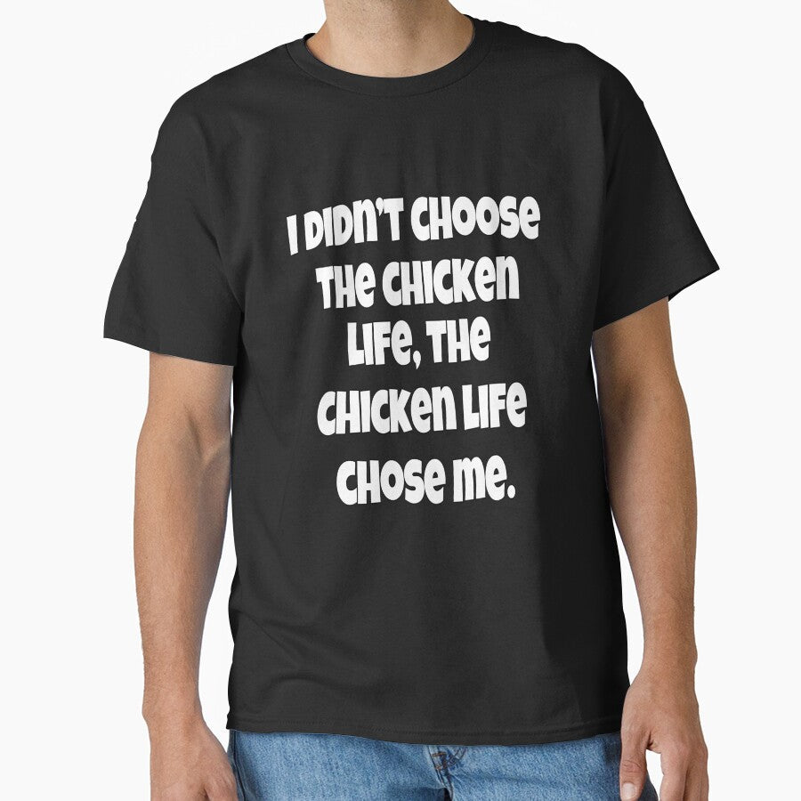 Funny Chicken Farmer Humor I Didn't Choose The Life - Adult & Kids T-Shirts, Sweatshirts & Hoodies apparel design preview 1