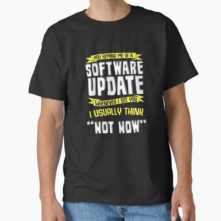Funny Sarcastic Saying You Remind Me Of A Software - Adult & Kids T-Shirts, Sweatshirts & Hoodies apparel design preview 1