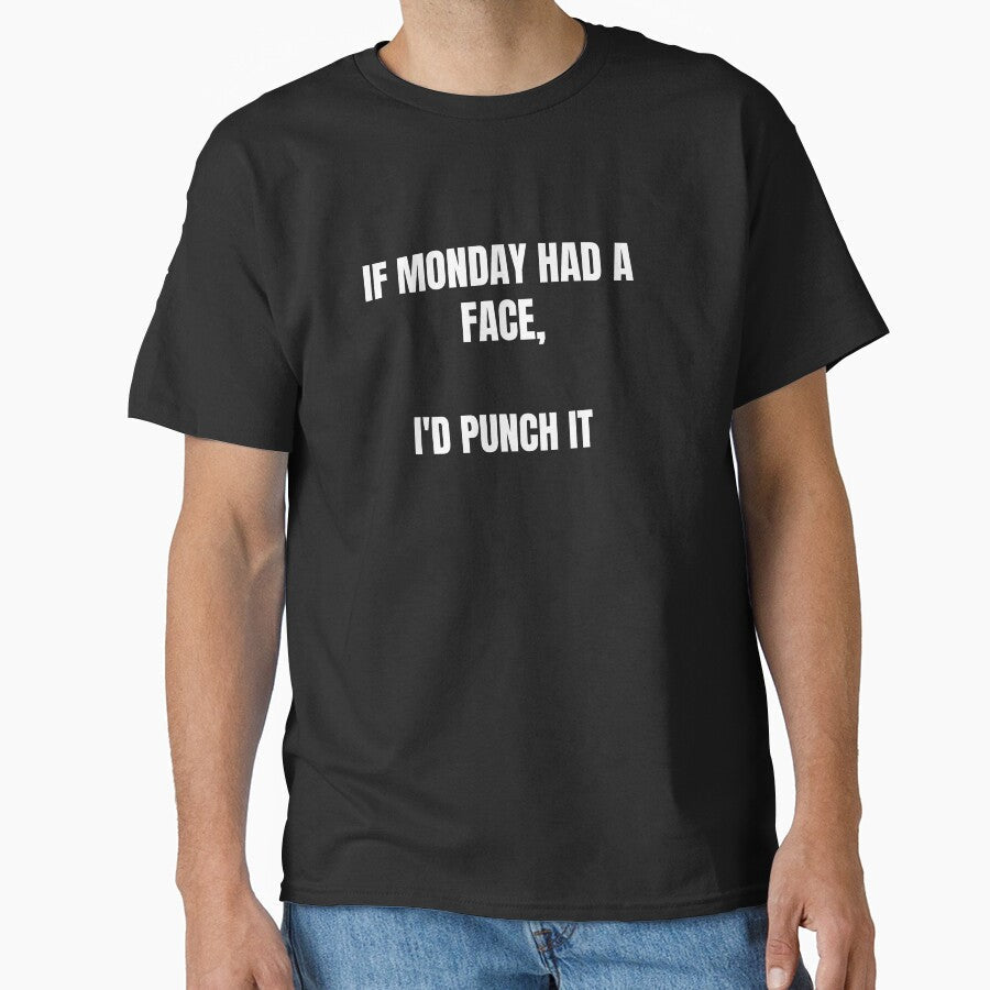 If Mondays were a Person, we'd fight by MIVM26 - Adult & Kids T-Shirts, Sweatshirts & Hoodies apparel design preview 1