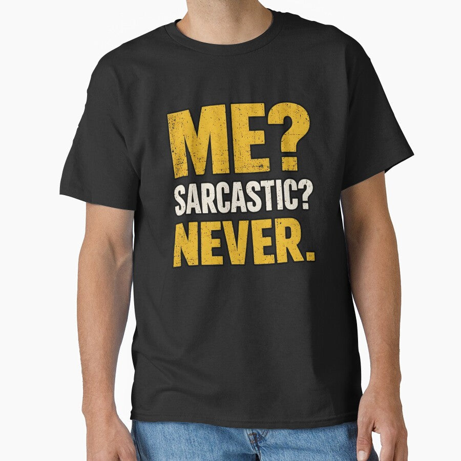 ME? SARCASTIC? NEVER. by sollunadesignns - Adult & Kids T-Shirts, Sweatshirts & Hoodies apparel design preview 1