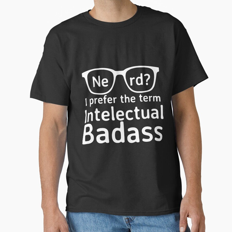 Nerd? I prefer the term Intelectual Badass by - Adult & Kids T-Shirts, Sweatshirts & Hoodies apparel design preview 1