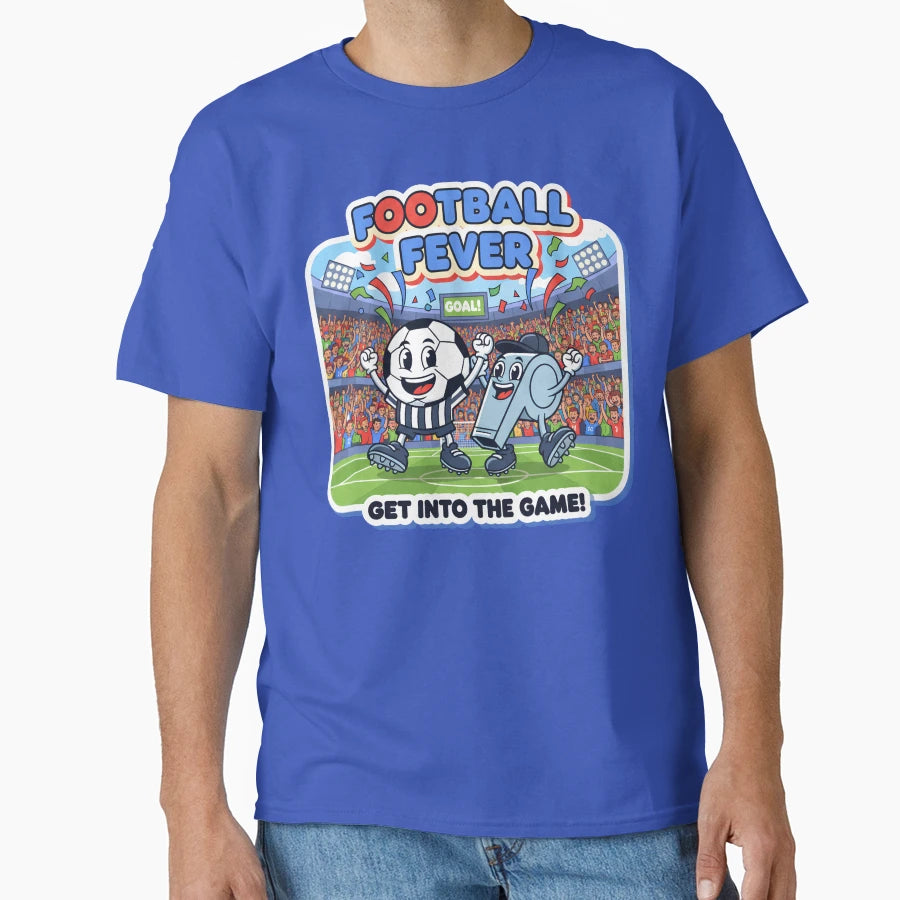Football Fever Get Into Game Soccer T-Shirt - Unique Graphic Men Women - T-Shirt, Sweatshirt, Hoodie
