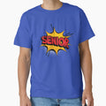 Super Hero Senior T-Shirt - Fun Novelty Design Unisex - T-Shirt, Sweatshirt, Hoodie