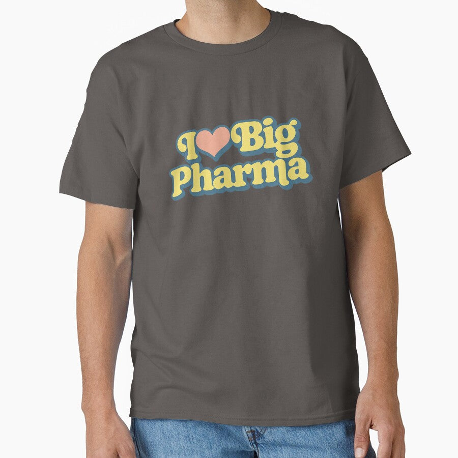 I LOVE BIG PHARMA Funny Happy Typography by - Adult & Kids T-Shirts, Sweatshirts & Hoodies apparel design preview 1