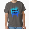 Always do your best by sreckov-desig - Adult & Kids T-Shirts, Sweatshirts & Hoodies apparel design preview 1
