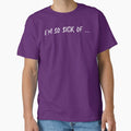 I'm So Sick Of… Bold Minimalist Statement, Unique by - Adult & Kids T-Shirts, Sweatshirts & Hoodies apparel design preview 1
