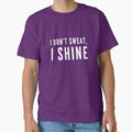 I Don't Sweat, Shine by keriannhill - Adult & Kids T-Shirts, Sweatshirts & Hoodies apparel design preview 1