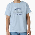 Are We Brothers Francis Fitzcro T-Shirt - Casual Everyday Wear Unisex - T-Shirt, Sweatshirt, Hoodie