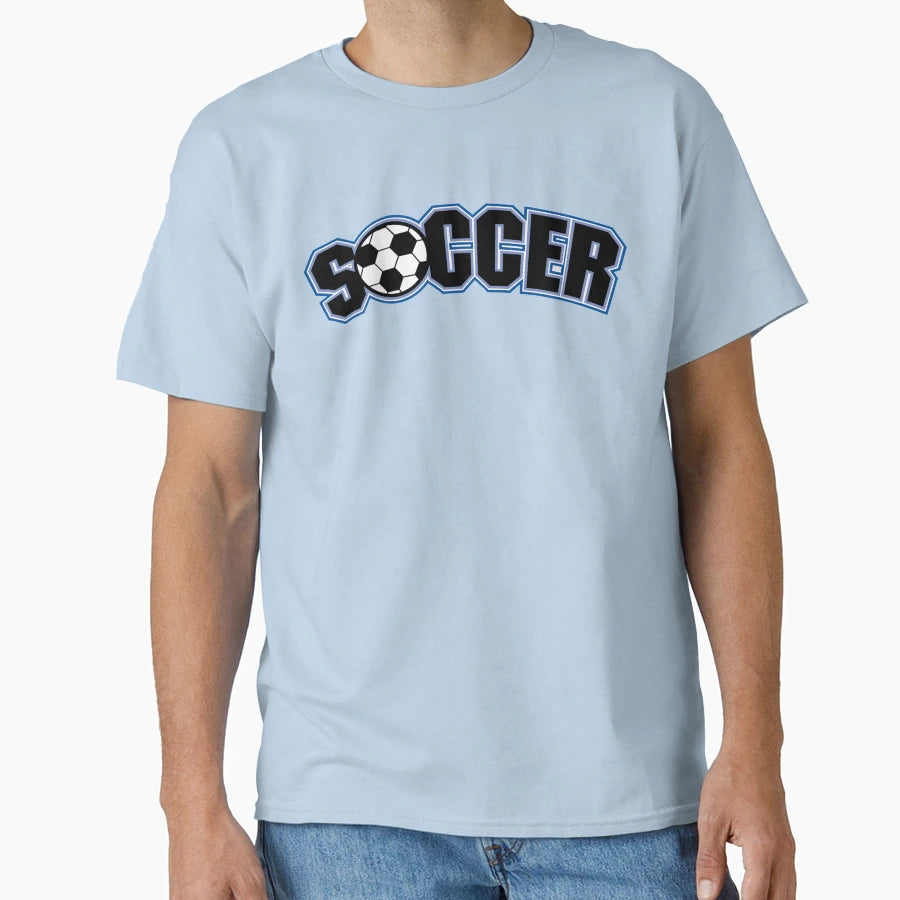Soccer T-Shirt - Casual Everyday Wear Unisex - T-Shirt, Sweatshirt, Hoodie