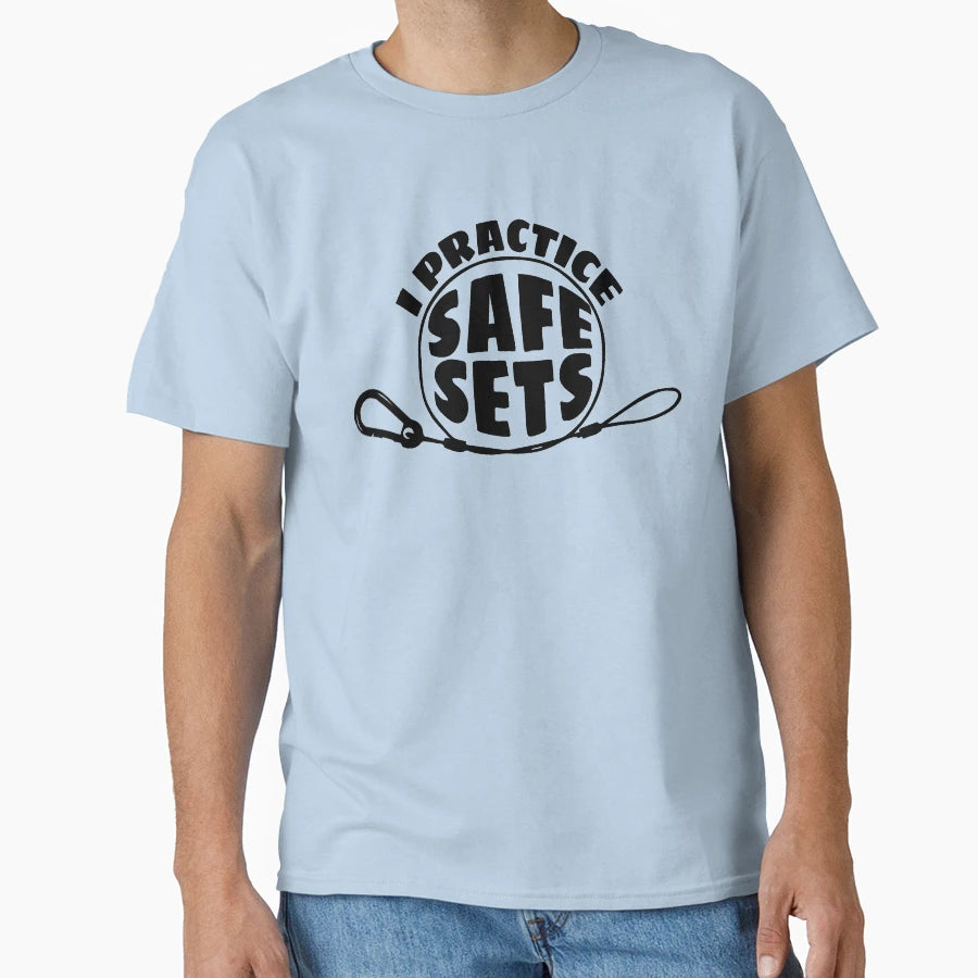 I Practice Safe Sets T-Shirt - Minimalist Print Men Women - T-Shirt, Sweatshirt, Hoodie