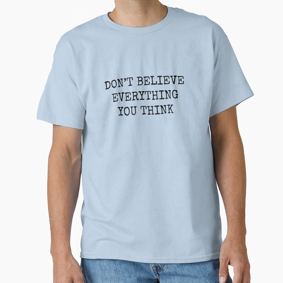 Don't Believe Everything You Think by Rob Price - Adult & Kids T-Shirts, Sweatshirts & Hoodies apparel design preview 1