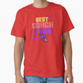 Best Coach Ever T-Shirt - Casual Everyday Wear Men Women - T-Shirt, Sweatshirt, Hoodie