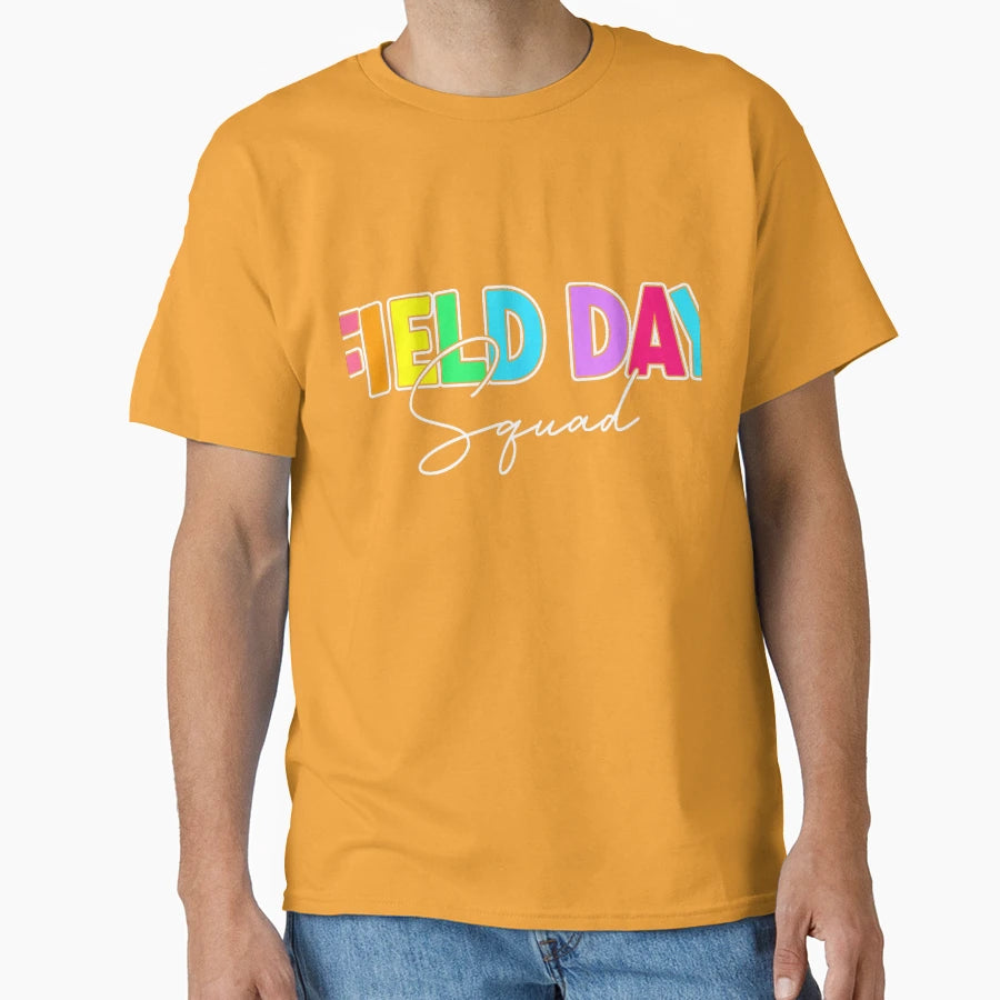 Field Day Squad Teacher First Last Day T-Shirt - Graphic Print Men Women - T-Shirt, Sweatshirt, Hoodie