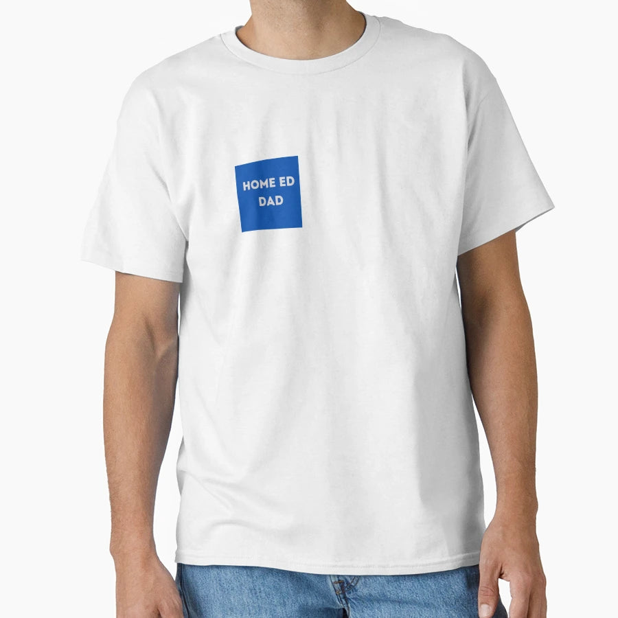 Home Ed Dad Blue Grey T-Shirt - Streetwear Style Men Women - T-Shirt, Sweatshirt, Hoodie