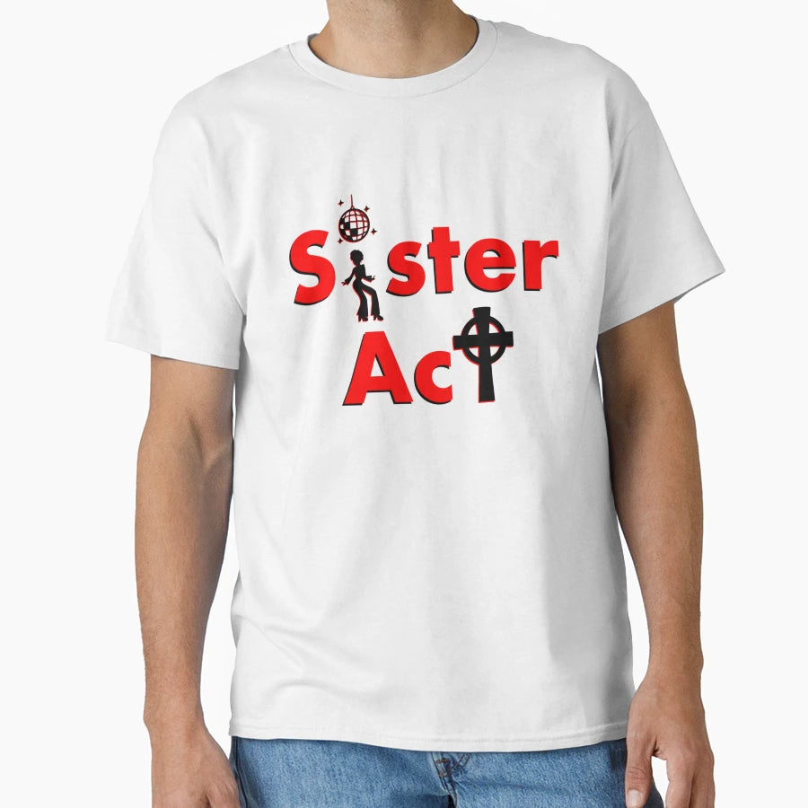 Sister Act T-Shirt - Unique Graphic for Adults - T-Shirt, Sweatshirt, Hoodie