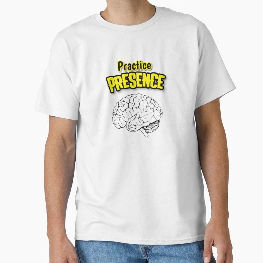 Practice Presence Mind T-Shirt - Trendy Graphic Men Women - T-Shirt, Sweatshirt, Hoodie