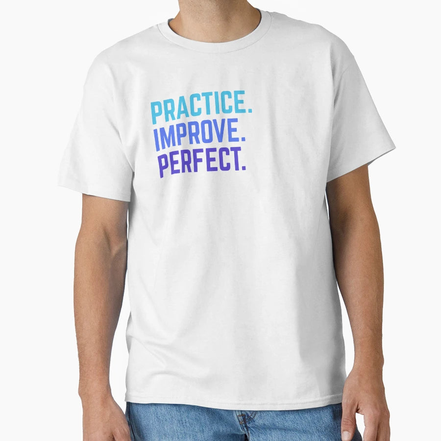 Practice Improve Music Sports Enthusiast T-Shirt - Aesthetic Graphic Unisex - T-Shirt, Sweatshirt, Hoodie