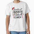 Santas Favorite Football Coach T-Shirt - Custom Art Print Men Women - T-Shirt, Sweatshirt, Hoodie