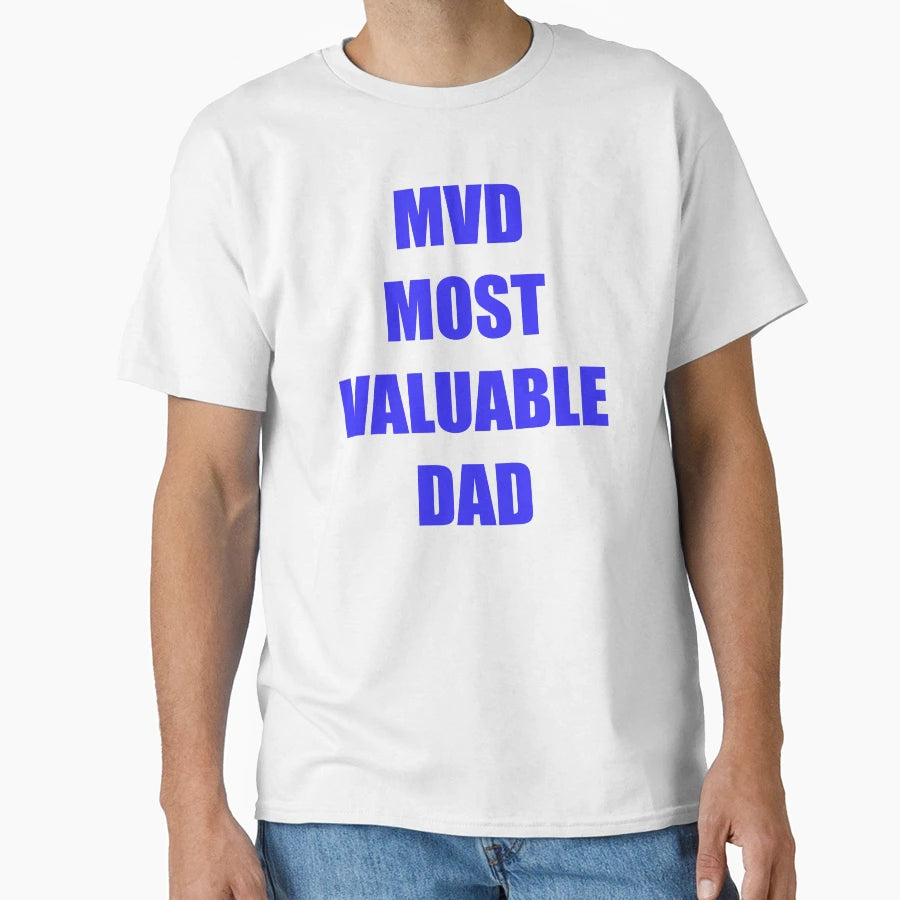 Most Valuable Dad T-Shirt - Custom Art Print for Adults - T-Shirt, Sweatshirt, Hoodie