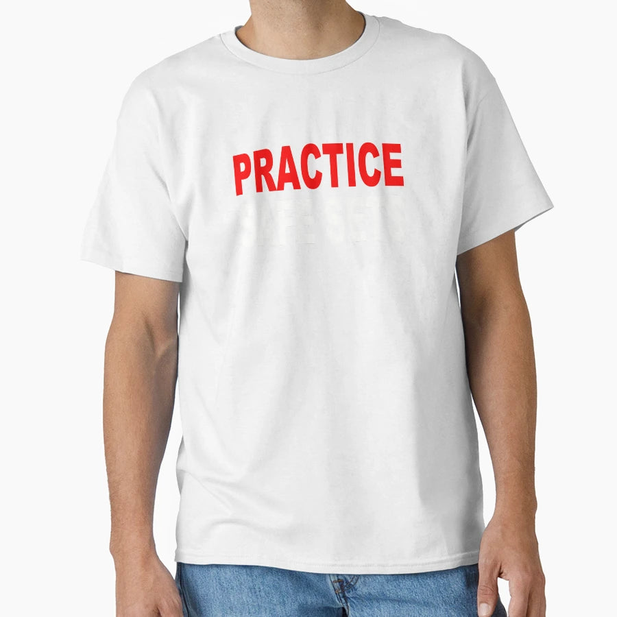 Practice Safe Sets T-Shirt - Trendy Graphic Unisex - T-Shirt, Sweatshirt, Hoodie