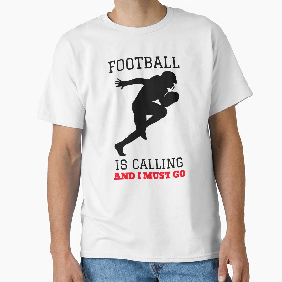 Football Is Calling And I Must Go T-Shirt - Streetwear Style for Adults - T-Shirt, Sweatshirt, Hoodie