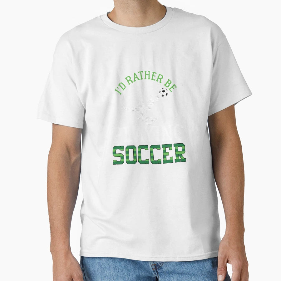 Playing Soccer Game T-Shirt - Graphic Print Men Women - T-Shirt, Sweatshirt, Hoodie