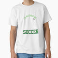 Playing Soccer Game T-Shirt - Graphic Print Men Women - T-Shirt, Sweatshirt, Hoodie