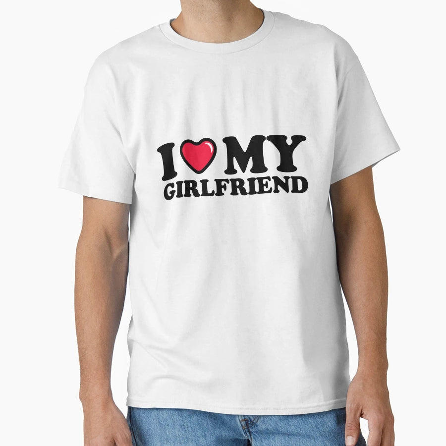 I Love My Girlfriend T-Shirt - Custom Art Print for Adults - T-Shirt, Sweatshirt, Hoodie