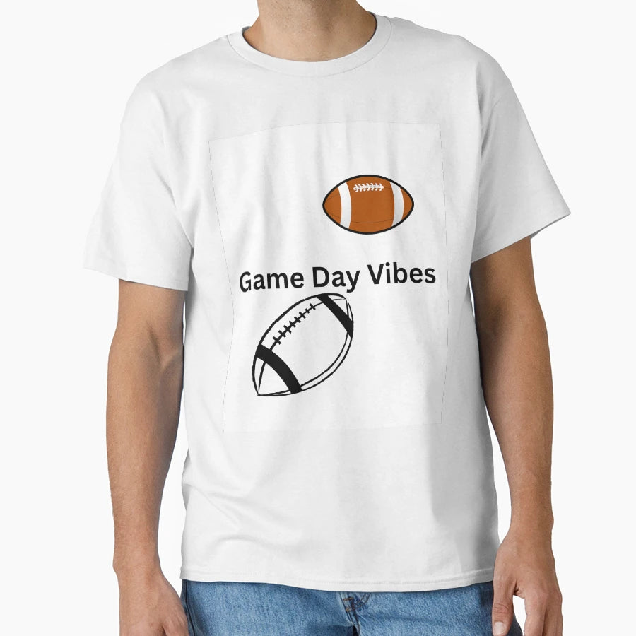 Game Day Vibes T-Shirt - Streetwear Style Unisex - T-Shirt, Sweatshirt, Hoodie