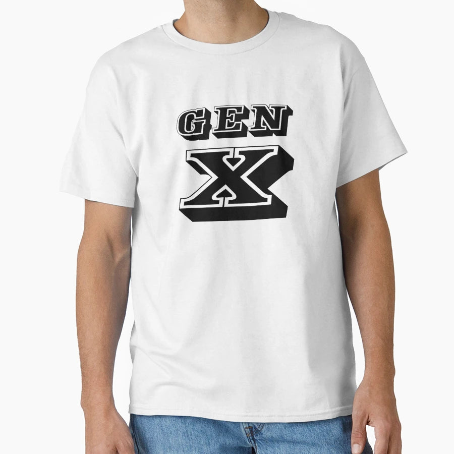 Gen X T-Shirt - Casual Everyday Wear Unisex - T-Shirt, Sweatshirt, Hoodie