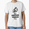 Best Soccer Coach Ever T-Shirt - Trendy Graphic Unisex - T-Shirt, Sweatshirt, Hoodie