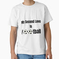 My Second Love Is Football T-Shirt - Trendy Graphic Men Women - T-Shirt, Sweatshirt, Hoodie
