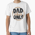 Dad Vibes Only T-Shirt - Trendy Graphic Unisex - T-Shirt, Sweatshirt, Hoodie