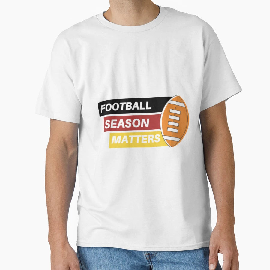 Football Matters Fantastic T-Shirt - Unique Graphic for Adults - T-Shirt, Sweatshirt, Hoodie